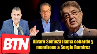 BTN Noticias: Alvaro Somoza llama cobarde y mentiroso a Sergio Ramírez