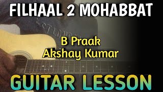 Filhaal 2 Mohabbat Guitar Chords Lesson | B Praak, Jaani | Akshay Kumar | Filhall 2 Guitar Lesson |