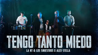 La NT \u0026 Los Siniestros, Alex Stella - Tengo Tanto Miedo (Video Oficial)