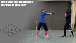 How to Fight with a Longsword 01 - Oberhaw and Basic Parry