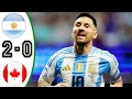 Argentina vs Canada 2-0 Highlights & All Goals 2024 🔥 Messi