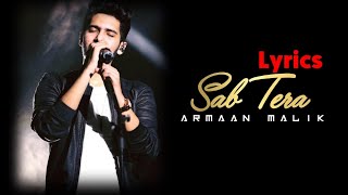 Sab Tera (Lyrics) | Armaan Malik |Shraddha Kapoor | Baaghi | Full Lyrics