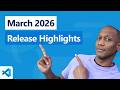VS Code Release Highlights - March 2026