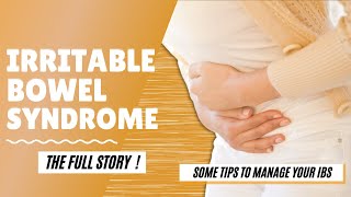 Irritable Bowel Syndrome / The Full Story