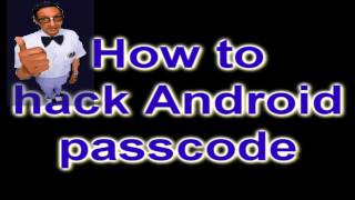 How to hack Android Passcode Lockscreen