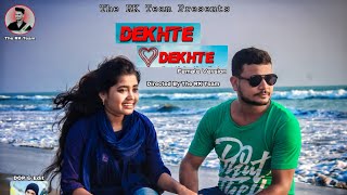 So Sad😢 heart touching love story || Dekhte Dekhte (Female Version) || By The RK Team