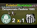 Palmeiras 2 x 1 Santos - 28-07-1985 ( Campeonato Brasileiro )