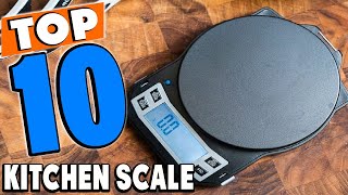 Top 10 Best Kitchen Scales Review In 2024