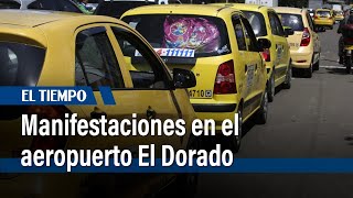 Paro de taxistas en el aeropuerto El Dorado | El Tiempo