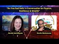 do you feel safe a conversation on finance resilience u0026 wealth with annie izmirliyan