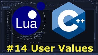 Embedding Lua in C++ #14 - User Values