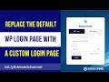 Replace the Default WordPress Login Page with a Custom Login Page | PHP Code Snippet