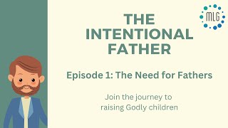 Episode 1 - The Intentional Father