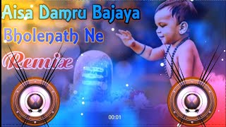Aisa Damru Bajaya Bholenath Ne Remix Dj Neeraj Sopu || Sara Kailash Parvat Magan Hogya Dj Remix Song