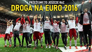 Reprezentacja Polski - Droga na EURO 2016 ᴴᴰ Przeżyjmy to jeszcze raz!
