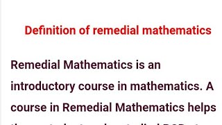 Definition of remedial mathematics || remedial Mathematics definition