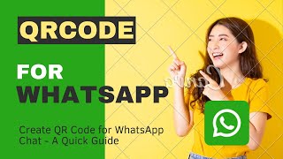 Create QR Code for WhatsApp Chat - A Quick Guide
