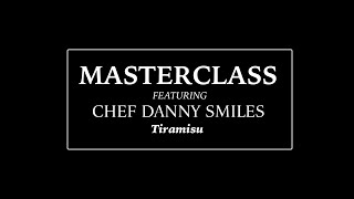 MasterClass Chef Danny Smiles • Tiramisu