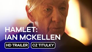 Hamlet: Ian McKellen (Hamlet): CZ HD Trailer (2024)