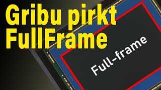 Ja plāno pirkt savu pirmo Fullframe fotokameru - noskaties šo