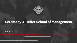 #uOgrad Ceremony 3 | Telfer School of Management