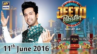 Jeeto Pakistan - 11th June 2016 - ARY Digital