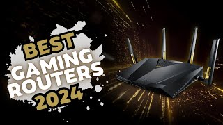 Top 5 Best Gaming Routers 2024 - Ultimate Guide