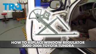 How to Replace Window Regulator 2000-2006 Toyota Tundra