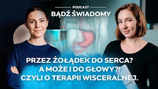 Przez żołądek do serca? A może i do głowy? Czyli o terapii wisceralnej. Podcast Bądź Świadomy, odc.2