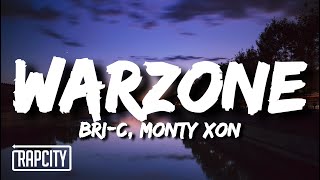Bri-C - Warzone (Lyrics) ft. Monty Xon