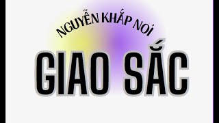 Giao sắc - Nguyễn Khắp Nơi - Phần 1