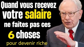 Tu veux devenir riche avec ton salaire en 2025 : Évitez ces 6 choses - Warren Buffett