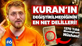 Kuranın Değiştirilmediğinin En Net Delilleri | 1370 Yıllık Birmingham Nüshası! | Kuran Mucizeleri B6