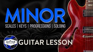 All Things Minor: Scales, Keys, Progressions and Soloing