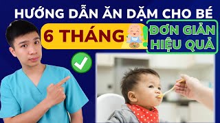 Hướng Dẫn Ăn Dặm Cho Bé 6 Tháng: Dễ Dàng Và Hiệu Quả | Dr Thắng