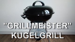 GRILLMEISTER KUGELGRILL UNBOXING