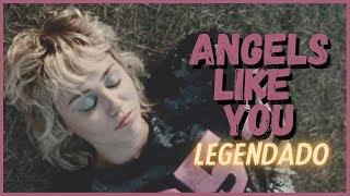 Miley Cyrus - Angels Like You LEGENDADO/TRADUÇÃO