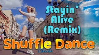 Shuffle Dance Music Video ♫ Shuffle Dance Remix Stayin Alive | Dance Remix Staying Alive Bee Gees