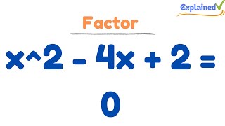 x^2 - 4x + 2 = 0