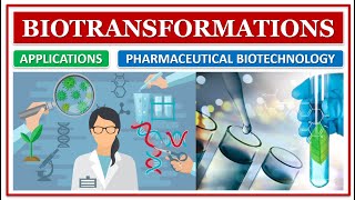 BIOTRANSFORMATIONS | BIOTECHNOLOGY | APPLICATIONS | ADVANTAGES | BENEFITS | BIOCATALYST