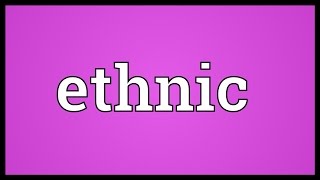 Ethnic Meaning