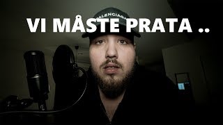 vi måste prata ..