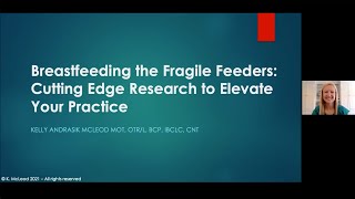 Dr. Brown's Medical Webinar - Breastfeeding the Fragile Feeders, K Andrasik MCLEOD MOT, OTR/L, IBCLC