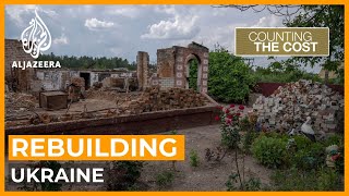 How much could it cost to rebuild Ukraine? | Counting the Cost