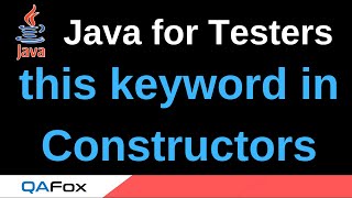 Java for Testers - Part 162 - this keyword and Constructors