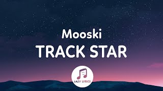 Mooski - Track Star (Lyrics) | Shes a runner, shes a track star tik tok