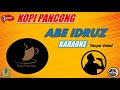 Kopi Pancong - Pontianak - Karaoke Version (Abe Idruz)