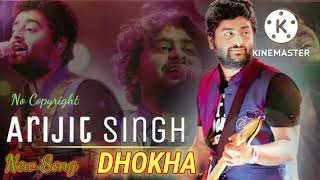 No Copyright Hindi Song DHOKHA,Hindi Song,Arijit Singh