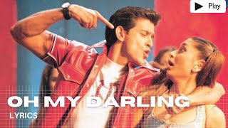 Hrithik Roshan, Kareena Kapoor  - Oh My Darling Lyrics
