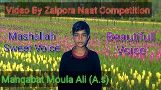 Manqabat Moula Ali (A.S) By Zalpora Naat Competition
